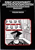 Public accountability and the schooling system : a sociology of school board democracy