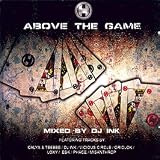 Above the Game: Mixed By DJ Ink