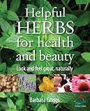 Helpful Herbs for Health and Beauty (52 Brilliant Ideas)