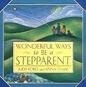 Wonderful Ways to be a Stepparent