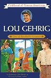 Lou Gehrig: One Of Baseballs Greatest (Turtleback School & Library Binding Edition) (Childhood of Famous Americans (Pb))