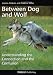 Between Dog and Wolf: Understanding the Connection and the Confusion