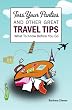 Toss Your Panties and Other Great Travel Tips: What To Know Before You Go: Clever Suggestions and Travel Tips For The Occasional Traveler