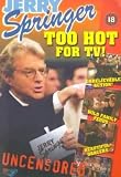 Jerry Springer: Too Hot for TV!
