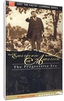 Just The Facts: Emergence of Modern America - The Progressive Era