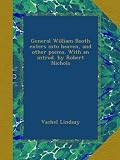 General William Booth enters into heaven, and other poems. With an introd. by Robert Nichols