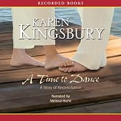A Time to Dance: The Timeless Love Series | [Karen Kingsbury]