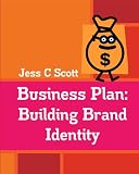 Business Plan: Building Brand Identity (An Indie Author's Advertising Plan)