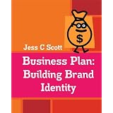 Business Plan: Building Brand Identity (An Indie Author's Advertising Plan)