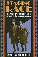 Staging Race: Black Performers in Turn of the Century America