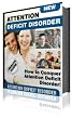 Attention Deficit Disorder ( ADD ) - The Guide On How To Conquer Attention Deficit Disorder