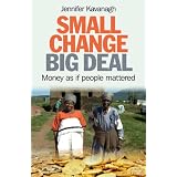 Small Change, Big Deal: Money as if people mattered
