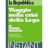 Viaggio nella crisi della Legadi Curzio Maltese