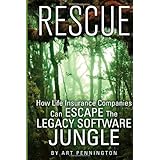 rescue how life insurance companies can escape the legacy software jungle volume 1
