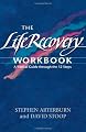 The Life Recovery Workbook: A Biblical Guide through the Twelve Steps