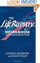 The Life Recovery Workbook: A Biblical Guide through the Twelve Steps