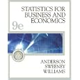 Statistics for Business and Economics, Ninth Edition by David R. Anderson, Dennis J. Sweeney, and Thomas A. Williams