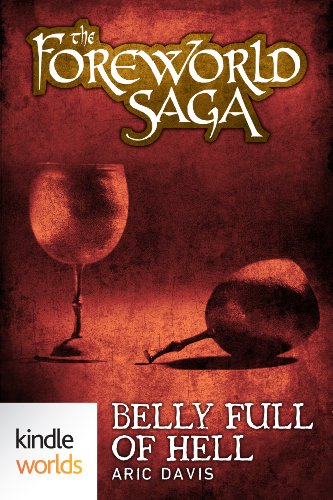 The Foreworld Saga: Belly Full of Hell (Kindle Worlds Short Story)