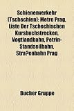 Schienenverkehr (Tschechien): Metro Prag, Liste Der Tschechischen Kursbuchstrecken, Vogtlandbahn, Petn-Standseilbahn, Straenbahn Prag - 