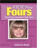 KIDEX For Four's: Practicing Competent Child Care (KIDEX For...)