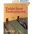 Table Saw Techniques by Roger W. Cliffe