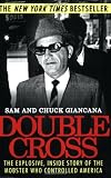 Double Cross: The Explosive, Inside Story of the Mobster Who Controlled America