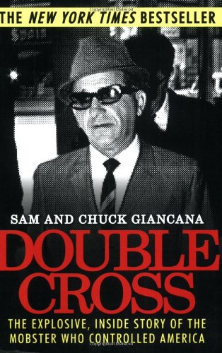 Double Cross: The Explosive, Inside Story of the Mobster Who Controlled America