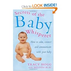 Secrets Of The Baby Whisperer: How to Calm, Connect and Communicate with your Baby