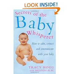 Secrets Of The Baby Whisperer: How to Calm, Connect and Communicate with your Baby