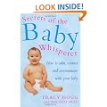 Secrets Of The Baby Whisperer: How to Calm, Connect and Communicate with your Baby