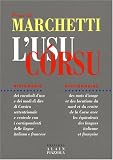 Revue Editions Alain Piazzola  / L'Usu Corsu : Dictionnaire des mots d'usage et des locutions du Nord et du Centre de la Corse avec les équivalents des langues italienne et française