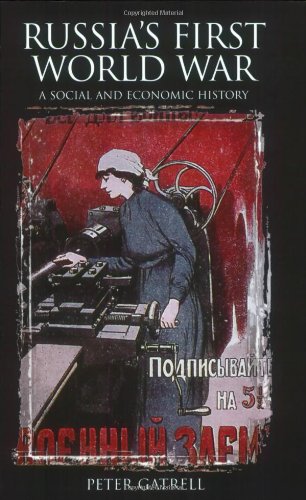 Russias First World War: A Social and Economic History