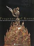 Fragrance of Korea: The Ancient Gilt-Bronze Incense of Burner of Baekje