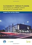 Sustainability through planning : local authority use of BREEAM, EcoHomes and the Code for Sustainable Homes