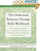 The Dialectical Behavior Therapy Skills Workbook
