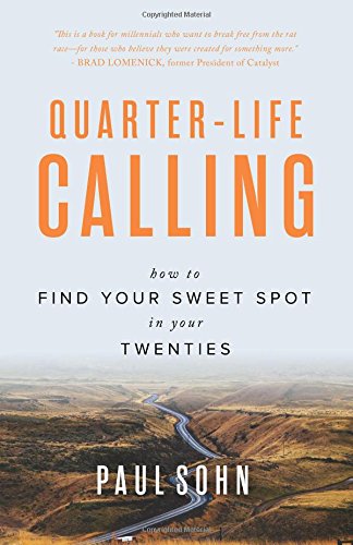 quarter life calling how to find your sweet spot in your twenties