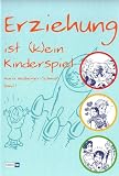 Bild zu: Erziehung ist (k)ein Kinderspiel, Band 1