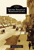 Electric Trolleys of Washtenaw County (Images of Rail)