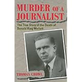 Murder of a Journalist: The True Story of the Death of Donald Ring Mellett (True Crime History)
