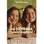 Des jumeaux, quelle aventure ! : Le quotidien avec plusieurs enfants du m�me �ge