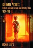 Columbia Pictures Horror, Science Fiction and Fantasy Films, 1928-1982