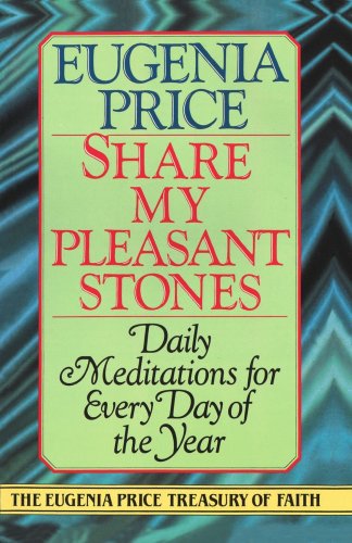 External hard drive:Share My Pleasant Stones: Meditations for Every Day of the Year (The Eugenia Price Treasury of Faith)