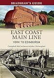 Bradshaw's guide. Volume 12, East Coast Main Line, York to Edinburgh