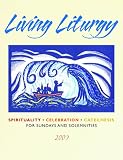 Living Liturgy: Spirituality, Celebration, and Catechesis for Sundays and Solemnities - Year B - 2009
