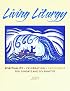 Living Liturgy: Spirituality, Celebration, and Catechesis for Sundays and Solemnities - Year B - 2009