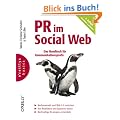 PR im Social Web: Das Handbuch f�r Kommunikationsprofis