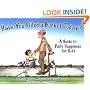 Have You Filled a Bucket Today: A Guide to Daily Happiness for Kids