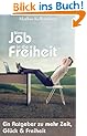 Vom JOB in die FREIHEIT