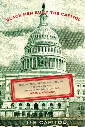 Black Men Built the Capitol: Discovering African-American History In and Around Washington, D.C. under African American Studies in The Books Store