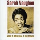 What a Difference a Day Makes by Sarah Vaughan